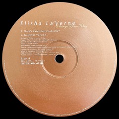 Change Your Way (Gota's Extended Club Mix)- Elisha La'Verne