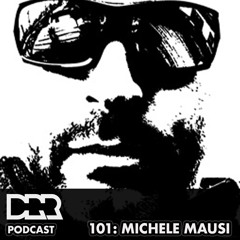 DRR Podcast 101 - Michele Mausi