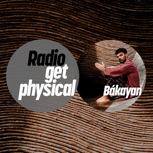 Get Physical Radio by Bákayan