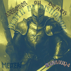 B3RMUD4-DISHONOR BY DEATH [MELTER! EDIT]