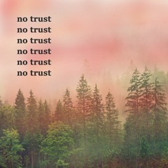 no trust