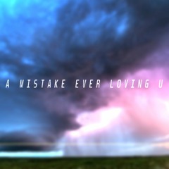 A Misatake Ever Loving U