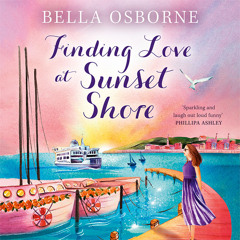 Finding Love at Sunset Shore, By Bella Osborne, Read by Elizabeth Bower
