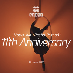 Matys live @ Pacha Poznań 11'th Anvrs 15.03.2025