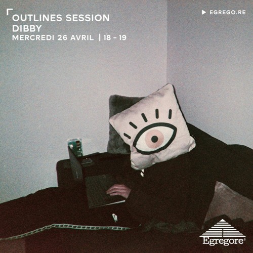 Outlines Session - Dibby (Avril 2023)