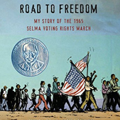 [FREE] EPUB 📙 Turning 15 on the Road to Freedom: My Story of the 1965 Selma Voting R