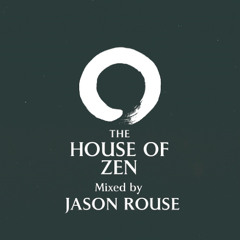 The House of Zen Mixed by Jason Rouse - Promo