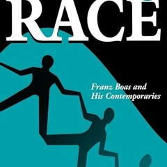 kindle👌 Rethinking Race: Franz Boas and His Contemporaries