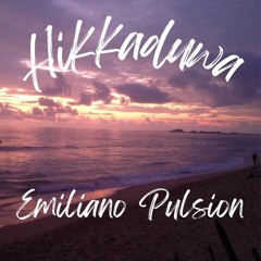 Hikkaduwa - Emiliano Pulsion