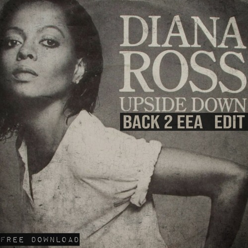 Stream Diana Ross - UPSIDE DOWN (BACK 2 EEA Edit) // FREE DOWNLOAD by Mood  Funk Records | Listen online for free on SoundCloud