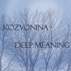 Kozvonina-Deep Meaning