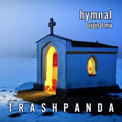 Trash Panda / TP009 / Hymnal (Original Mix) / 2018-04-24