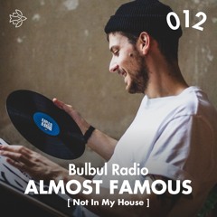 Bulbul Radio 012 - Almost Famous