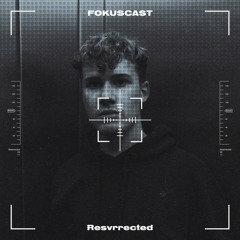 Fokuscast #14 - Resvrrected
