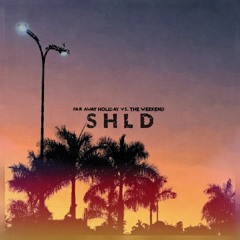 Far Away Holiday x The Weekend x On My Way (SHLD Remix) [Ft Blue Lagoon, SZA, Sean Rii & Trabolsum]