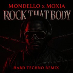 Mondello x Moxia - Rock That Body (Hard Techno Remix) [FREE DL]