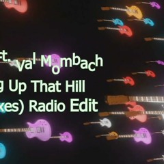 Cahe Nardy Ft. Val Mombach - Running Up That Hill (Axcel Remixes) Radio Edit