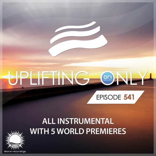 Uplifting Only 541 [All Instrumental] (June 22, 2023) {WORK IN PROGRESS}