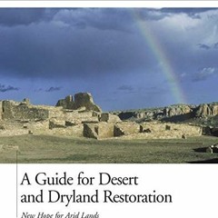 Get EBOOK EPUB KINDLE PDF A Guide for Desert and Dryland Restoration: New Hope for Ar