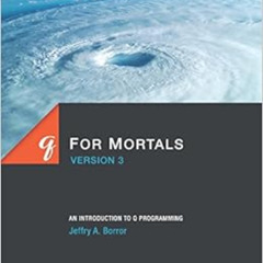 [Download] EPUB 📒 q For Mortals Version 3: An Introduction to q Programming by Jeffr