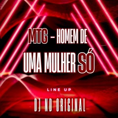 MTG - HOMEM DE UMA MULHER SÓ - DJ ND | 2024