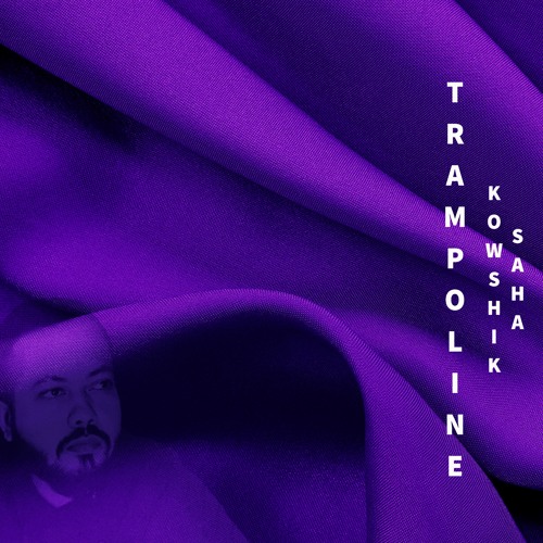 Stream Trampoline by Kowshik Saha | Listen online for free on SoundCloud