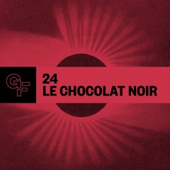 Galactic Funk Podcast 024 - Le Chocolat Noir