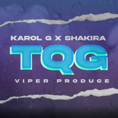 TQG (Bachaton Remix) - Viper Produce x Shakira X Karol G