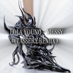 Lola Young - Messy (TASSERY Remix)