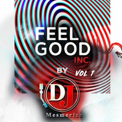 Feel Good INC Volume 1