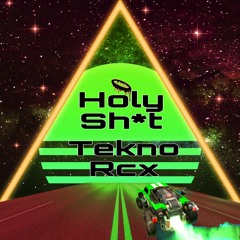 Holy Shyt - Tekno RcX (Streaming On All Platforms)