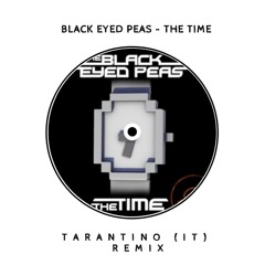 Black Eyed Peas - The Time [TARANTINO (IT) Afro House remix] (Filtered & pitched for Copyriht)