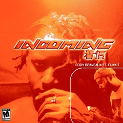 INCOMING ft. Fukkit