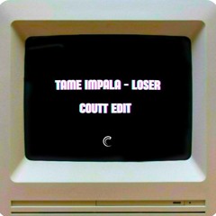 Tame Impala - Loser (Coutt Edit) [Free Download]