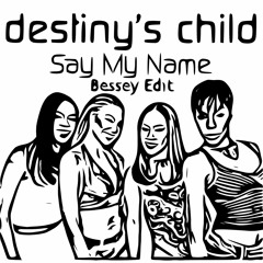 Destiny's Child - Say My Name (Bessey Remix) FREE DOWNLOAD!