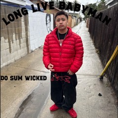 DO SUM WICKED