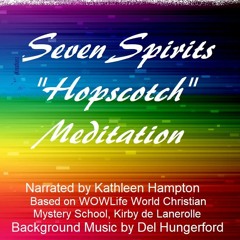 Seven Spirits Hopscotch Meditation w-BG 1018 Hz=7 Spirits of YHVH
