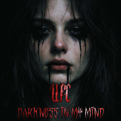 UPC - DARKNESS IN MY MIND