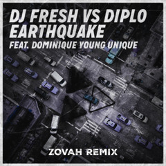 DJ Fresh VS Diplo FT. Dominique Young Unique - Earthquake [ZOVAH RMX]