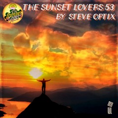 The Sunset Lovers Mix #53 with Steve Optix