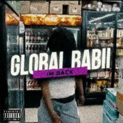 Global Babii - I’m Back