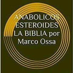 Download pdf ANABOLICOS ESTEROIDES LA BIBLIA por Marco Ossa: ANABOLICOS (Spanish Edition) by WISS IN