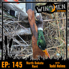 Wingmen EP 145: North Dakota Rant! with Todd Helms