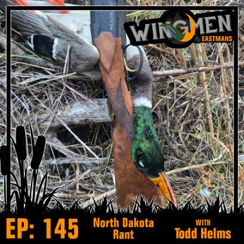 Wingmen EP 145: North Dakota Rant! with Todd Helms