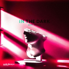 In The Dark - Next Route | Free Background Music | Audio Library Release