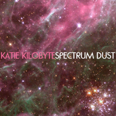 05 - Katie Kilobyte - Spectrum Dust -  Princess Valium