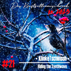2023 #21: KlinkeTschinsch - Riding the Synthwave