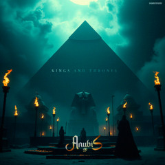 ANUBIS - Kings And Thrones