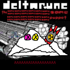 [Deltarune: The Same x25 Puppet] AAAAAAA2AAAAAAAAAA
