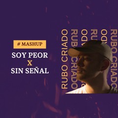 Soy Peor X Sin Señal (RUBO CRIADO MASHUP) Quevedo & Ovy On The Drums, Bad Bunny